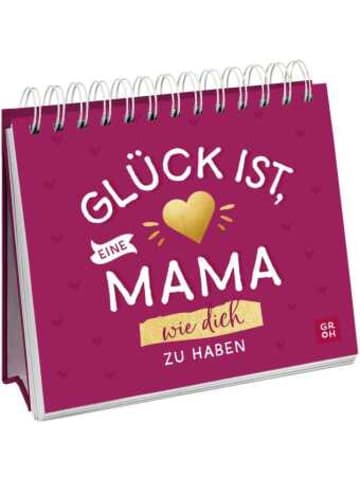 Groh Buch - Glück ist, eine Mama wie dich zu haben