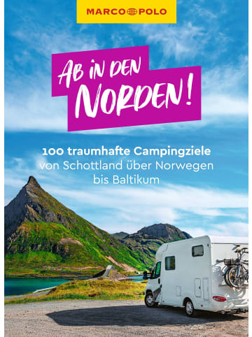 Mairdumont MARCO POLO Ab in den Norden! 100 traumhafte Campingziele von Schottland über No