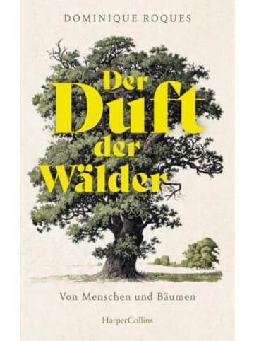 HarperCollins Buch - Der Duft der Wälder. Von Menschen und Bäumen
