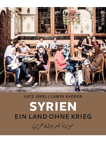 Malik-Verlag Syrien. Ein Land ohne Krieg