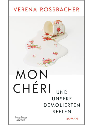 Kiepenheuer & Witsch Mon Chéri und unsere demolierten Seelen | Roman | Österreichischer Buchpreis...