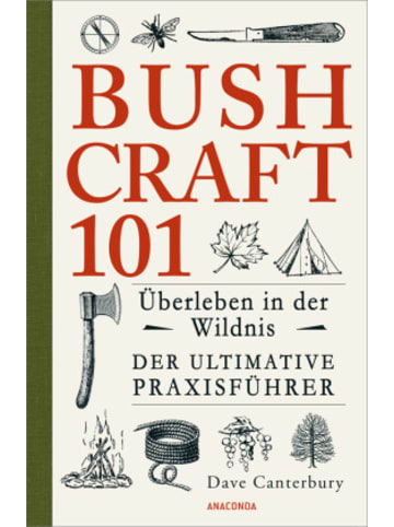 Anaconda Buch - Bushcraft 101 - Überleben in der Wildnis / Der ultimative Survival