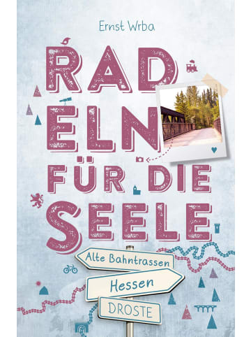 DROSTE Verlag Hessen - Alte Bahntrassen | Radeln für die Seele