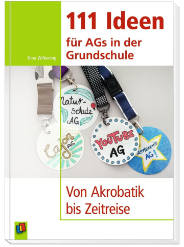 Verlag an der Ruhr 111 Ideen für AGs in der Grundschule | Von Akrobatik bis Zeitreise