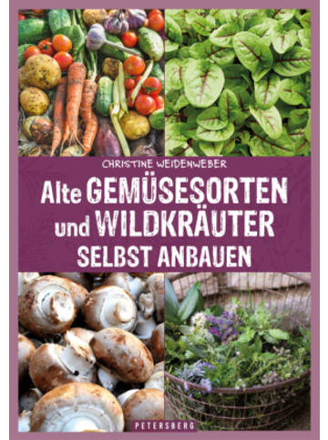 Petersberg Verlag Buch - Alte Gemüsesorten und Wildkräuter selbst anbauen