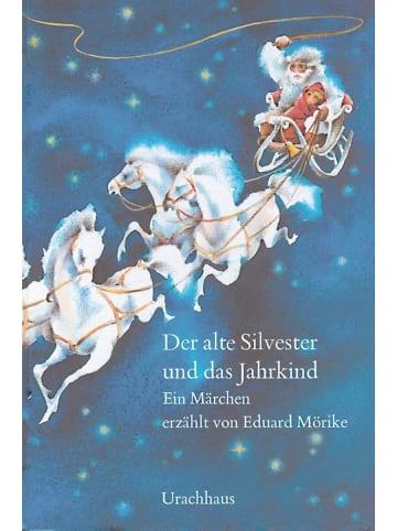 Urachhaus Der alte Silvester und das Jahrkind | Ein Märchen