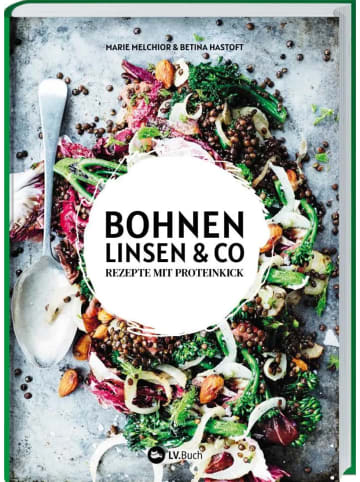 Landwirtschaftsverlag Bohnen, Linsen und Co | Rezepte mit Proteinkick. Hülsenfrüchte von klassisch...