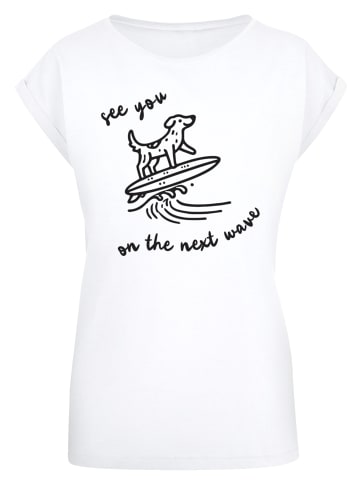 F4NT4STIC Extended Shoulder T-Shirt See You On The Next Wave in weiß