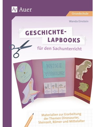 Auer Verlag Geschichte-Lapbooks für den Sachunterricht | Materialien zur Erarbeitung der...