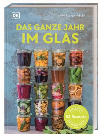 Dorling Kindersley  Kochbuch - Das ganze Jahr im Glas