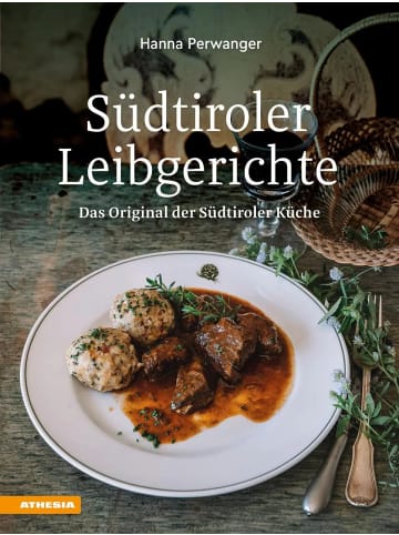 Athesia Tappeiner Verlag Südtiroler Leibgerichte | Das Original der Südtiroler Küche