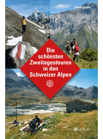 AT Verlag Die schönsten Zweitagestouren in den Schweizer Alpen | 50 traumhafte...