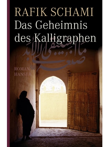 Carl Hanser Verlag Das Geheimnis des Kalligraphen