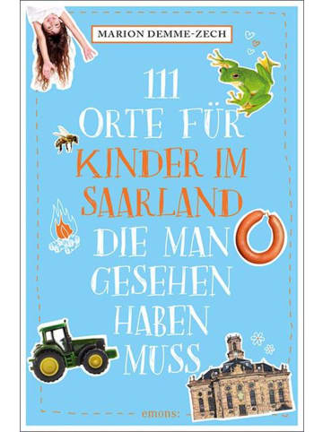 Emons 111 Orte für Kinder im Saarland, die man gesehen haben muss | Reiseführer