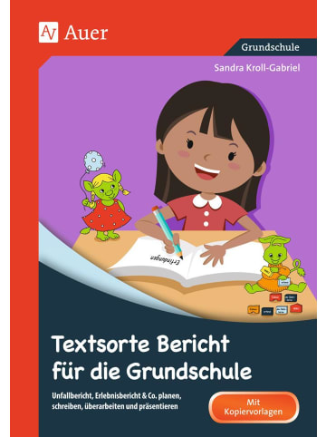 Auer Verlag Textsorte Bericht für die Grundschule | Unfallbericht, Erlebnisbericht & Co....