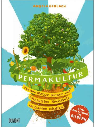 DuMont Permakultur | Von der Natur lernen und nachhaltige Kreisläufe schaffen. Eine...