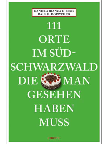 Emons 111 Orte im Südschwarzwald, die man gesehen haben muss | Reiseführer