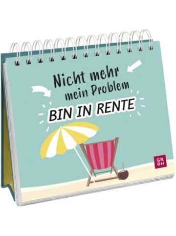 Groh Buch - Nicht mehr mein Problem - bin in Rente