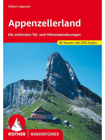 Bergverlag Rother Appenzellerland | Die schönsten Tal- und Höhenwanderungen. 50 Touren mit...