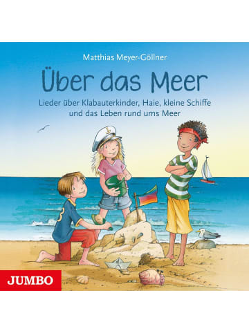 Jumbo Neue Medien Über das Meer | Lieder über Klabauterkinder, Haie, kleine Schiffe und das...