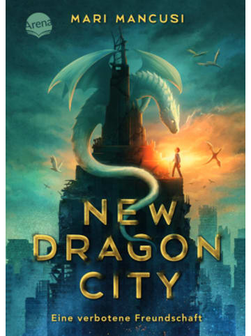 Arena Buch - New Dragon City - Ein Junge. Ein Drache. Eine verbotene Freundschaft