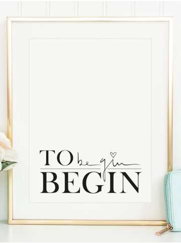 Tales by Jen Poster / Kunstdruck "To begin, begin" I Ohne Rahmen