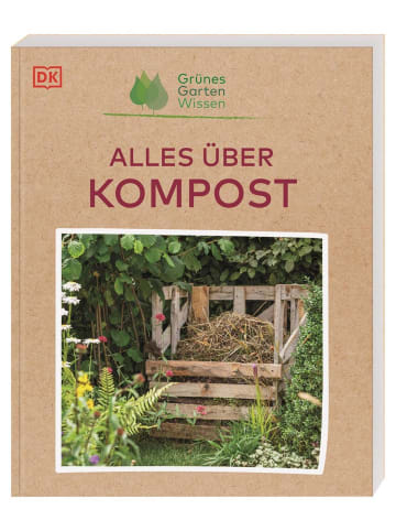 Dorling Kindersley  Grünes Gartenwissen. Alles über Kompost | Mit einfachen Mitteln Kompost...