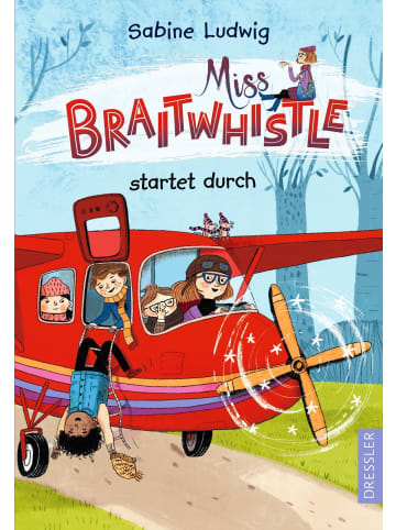 Dressler Verlag GmbH Miss Braitwhistle 6. Miss Braitwhistle startet durch | Der neuste Band der...