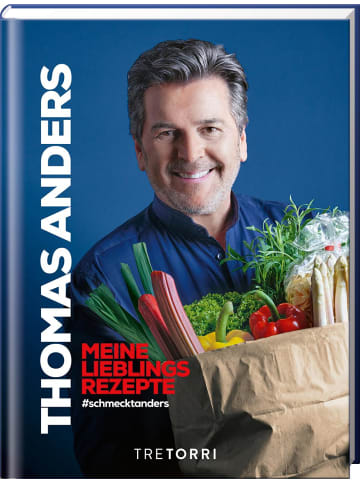 Tre Torri Kochbuch - Thomas Anders - Meine Lieblingsrezepte