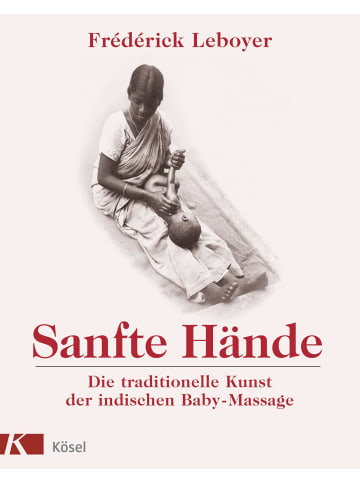 Kösel Sanfte Hände | Die traditionelle Kunst der indischen Baby-Massage