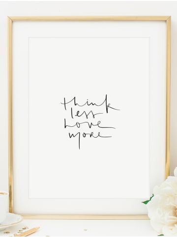 Tales by Jen Poster / Kunstdruck "Think less, love more" I Ohne Rahmen