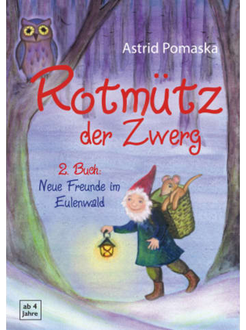 Druck und Verlag Pomaska-Brand Buch - Rotmütz der Zwerg (Bd. 2): Neue Freunde im Eulenwald
