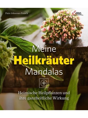 Servus Meine Heilkräutermandalas | Heimische Pflanzen und ihre ganzheitliche Wirkung