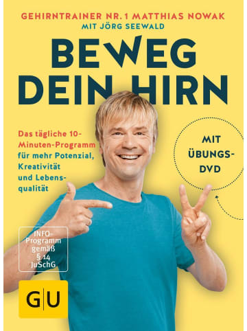 Gräfe und Unzer Beweg dein Hirn | Das tägliche 10-Minuten-Programm für mehr Potenzial,...