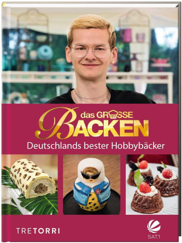 Tre Torri Das große Backen | Deutschlands bester Hobbybäcker - Das Siegerbuch 2021