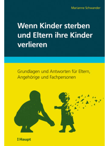Haupt Buch - Wenn Kinder sterben und Eltern ihre Kinder verlieren