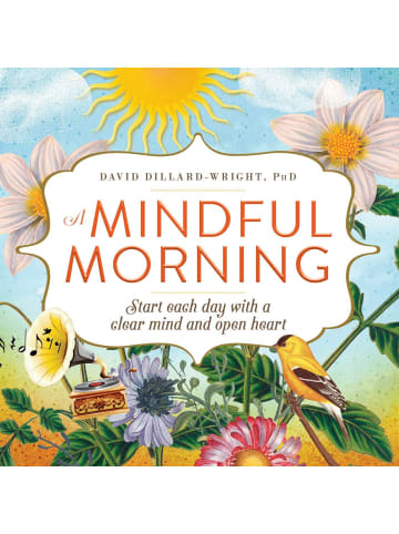 Sonstige Verlage Sachbuch - A Mindful Morning: Start Each Day with a Clear Mind and Open Heart