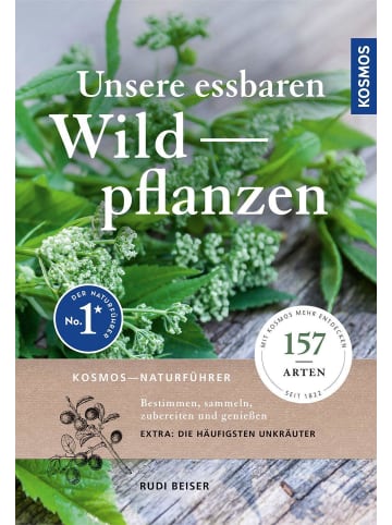 Franckh-Kosmos Unsere essbaren Wildpflanzen | 157 Arten bestimmen, sammeln, zubereiten und...
