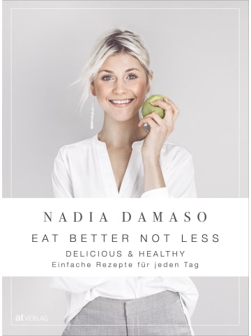 AT Verlag EAT BETTER NOT LESS - delicious & healthy