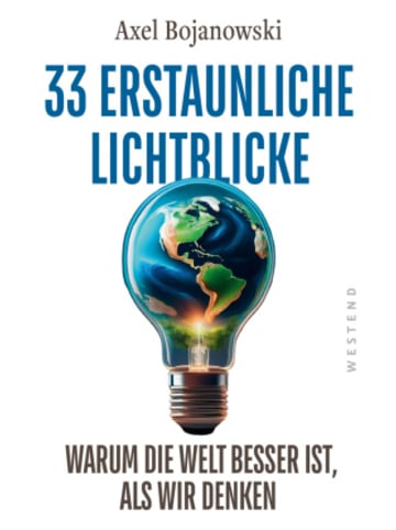 Westend Buch - 33 erstaunliche Lichtblicke, die zeigen, warum die Welt viel besser ist,
