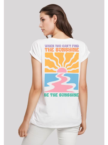 F4NT4STIC Extended Shoulder T-Shirt Be The Sunshine Color in weiß