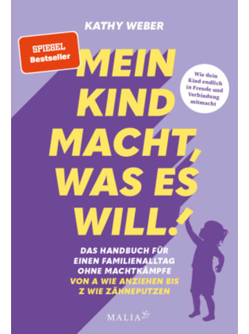 Malia Verlag Buch - Mein Kind macht, was es will! Das Handbuch für einen Familienalltag