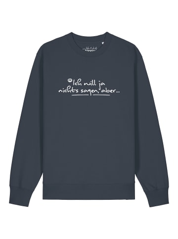wat? Apparel Sweatshirt Ich will ja nichts sagen aber in India Ink Grey
