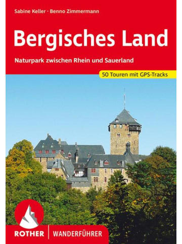 Bergverlag Rother Bergisches Land | Naturpark zwischen Rhein und Sauerland. 50 Touren. Mit...