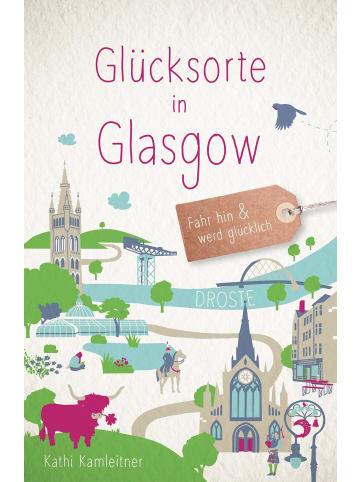 DROSTE Verlag Glücksorte in Glasgow | Fahr hin & werd glücklich