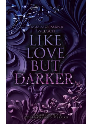 Sternensand Verlag Buch - Like Love But Darker (Sammelband 2)