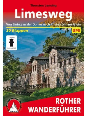 Bergverlag Rother Limesweg | Von Eining an der Donau nach Rheinbrohl am Rhein. 30 Etappen. Mit...