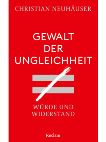 Reclam Verlag Buch - Gewalt der Ungleichheit. Würde und Widerstand