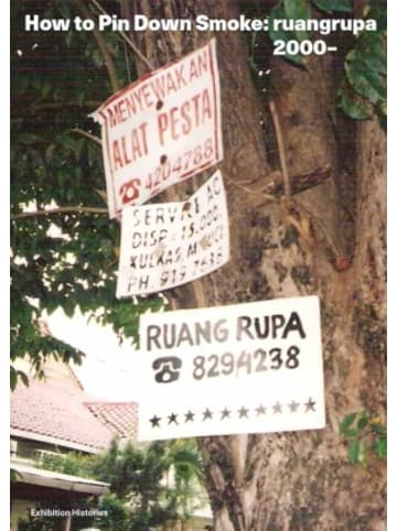 Verlag der Buchhandlung König Buch - How to Pin Down Smoke: ruangrupa since 2000