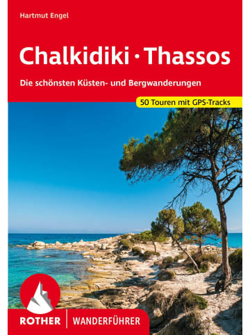 Bergverlag Rother Chalkidiki - Thassos | Die schönsten Küsten- und Bergwanderungen. 50 Touren....